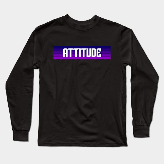 Attitude Long Sleeve T-Shirt by Roqson